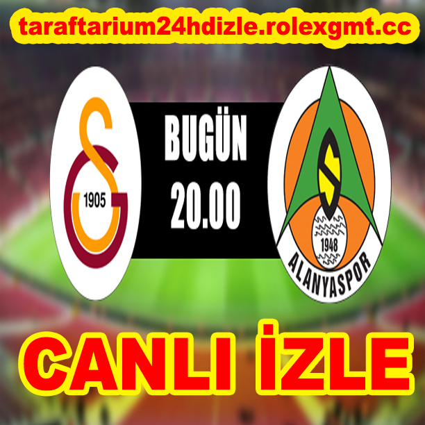Galatasaray - Alanyaspor Canlı