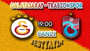 Galatasaray - Trabzonspor maçını canlı izle