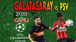 Galatasaray – PSV maçını canlı izle