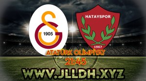 Galatasaray – Hatayspor maçını canlı izle