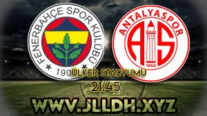 Fenerbahçe - Antalyaspor Maçını canlı izle