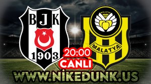 Beşiktaş - Yeni Malatyaspor maçını canlı izle