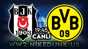 Beşiktaş - Borussia Dortmund maçını canlı izle