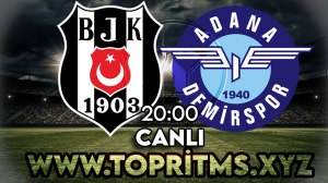 Beşiktaş — Adana Demirspor maçını canlı izle