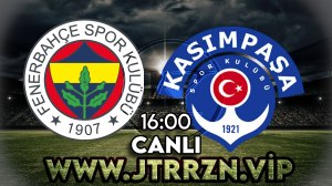 Fenerbahçe - Kasımpaşa maçını canlı izle